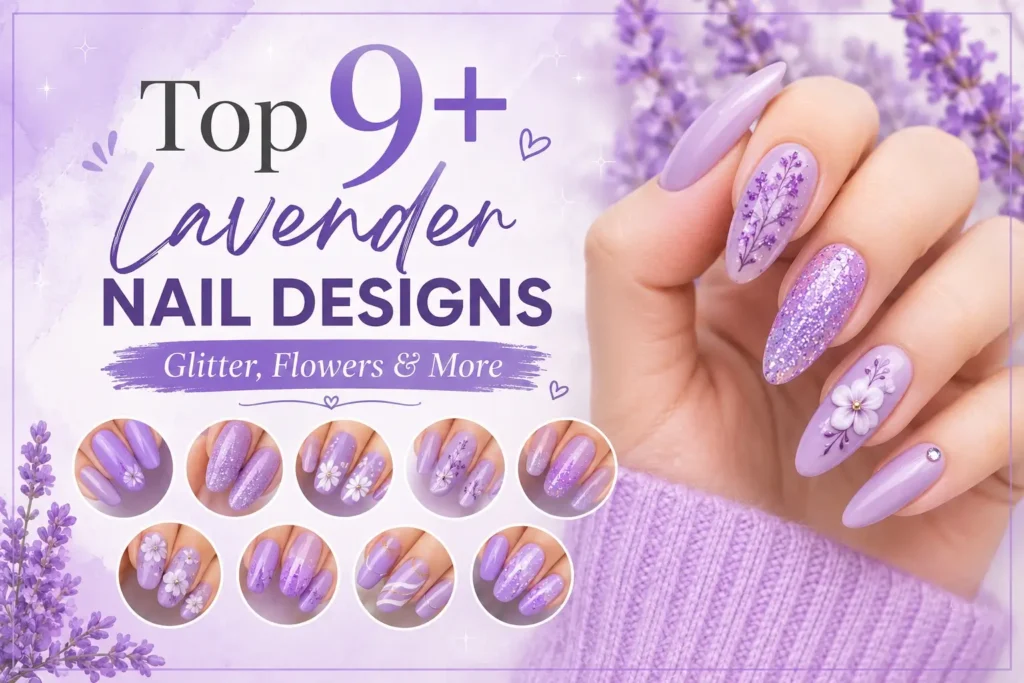 Top 9+ Lavender Nail Designs Glitter, Flowers & More
