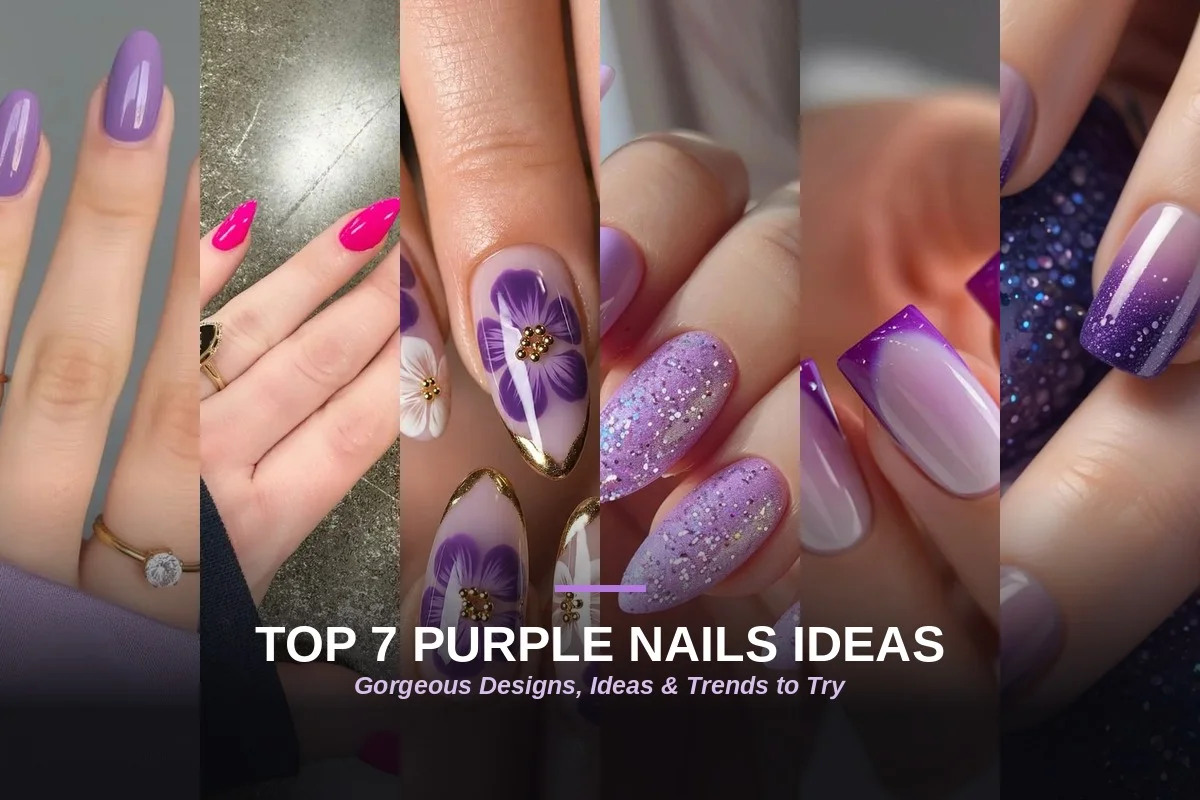 Top 7 Purple Nails Gorgeous Designs, Ideas & Trends to Try