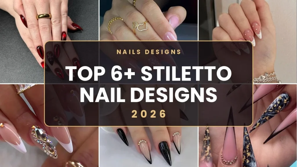 Top 6+ Stiletto Nail Designs 2026 Nails Designs
